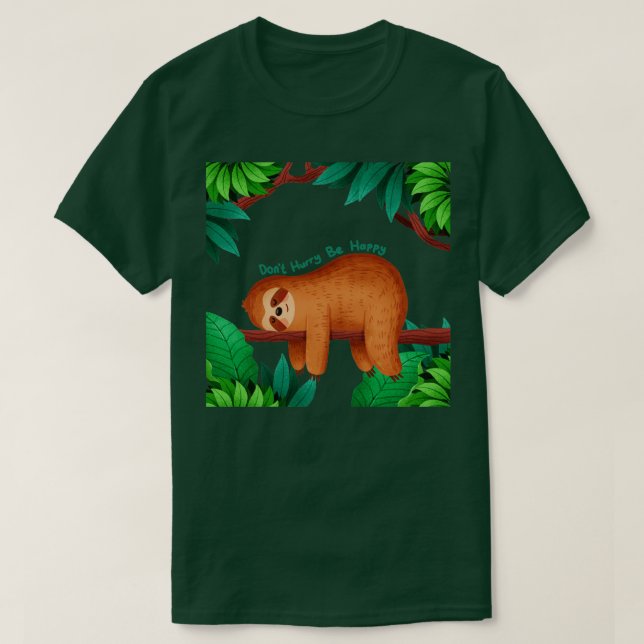 Camiseta Não se apresse a ser feliz Sloth (Frente do Design)
