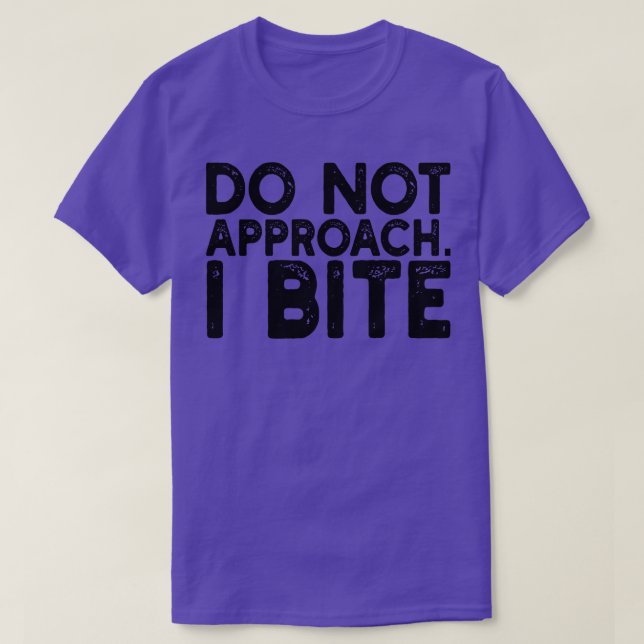 Camiseta não se aproxime da mordida 1 (Frente do Design)
