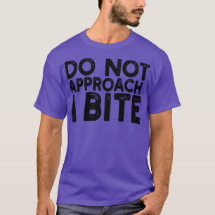 Camiseta não se aproxime da mordida 1