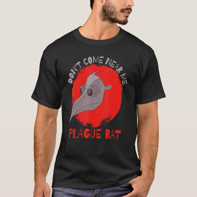 Camiseta Não se aproxime de mim... Peste de Peste Medieval. (Frente)