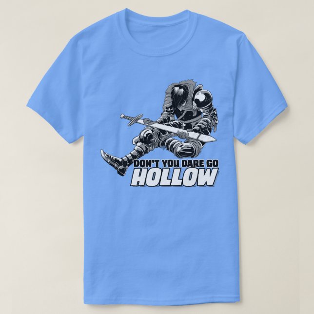Camiseta Não Se Atreva A Ficar Hollow (Frente do Design)