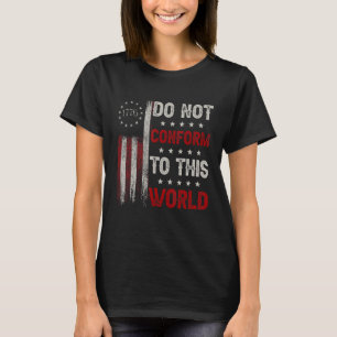 Camiseta Não Se Conformem A Este Bandeira Do World American