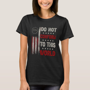 Camiseta Não Se Conformem A Este Bandeira Do World American