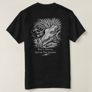 Camiseta Não se Deixe Morrer de Fome, Deixe o Sistema com F