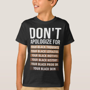 Camiseta Não se Desculpe Por Sua Pele Negra Juneteenth Bla