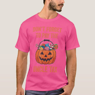 Camiseta Não Se Esqueça De Pagar O Truque Engraçado De Tio 