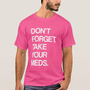 Camiseta NÃO SE ESQUEÇA DE TOMAR SEUS MEDOS - Snarky Cynica