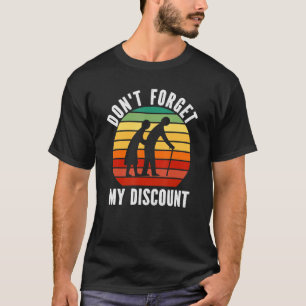 Camiseta Não se esqueçam do meu desconto de mulheres Pessoa