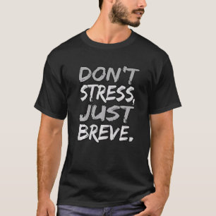 Camiseta Não se estresse, apenas viva a dislexia como prata