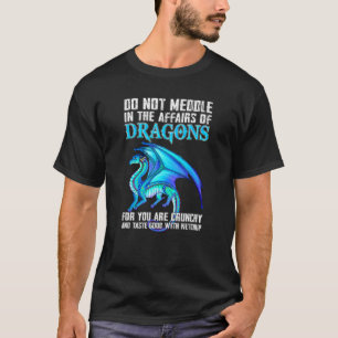 Camiseta Não se intrometa nos assuntos dos dragões.