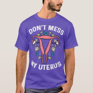 Camiseta Não Se Mestione Com A Minha Feminia De Histerectom