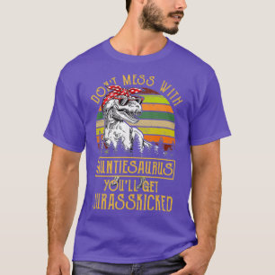 Camiseta Não Se Mestione Com O Auntiesaurus Você Vai Cons