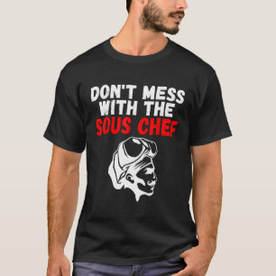 Camiseta Não Se Mestione Com O Cozinhar Sous Chef