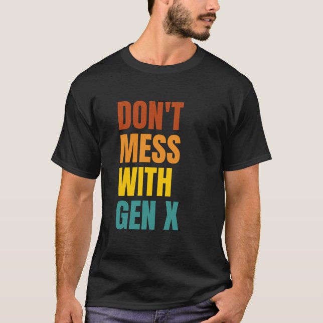 Camiseta Não se meta com a Geração X (Frente)