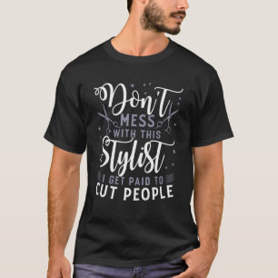 Camiseta Não se meta com a lista de estilos, sou pago para