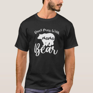 Camiseta Não se meta com a mamãe Ursa Mãe Mamãe Dia das Mãe