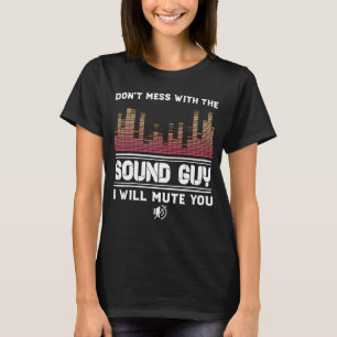 Camiseta Não se meta com a técnica do Engenheiro de áudio d