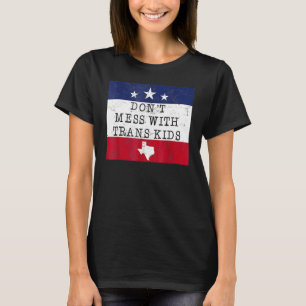 Camiseta Não se meta com a Trans Kids Texas proteja o Trans