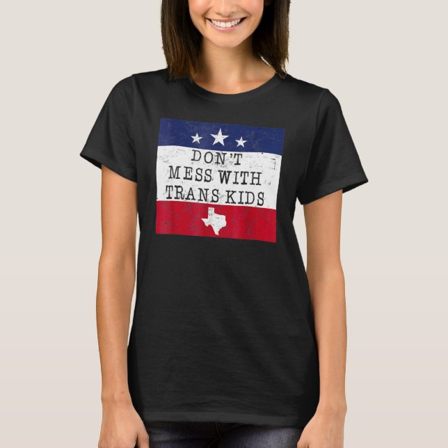 Camiseta Não se meta com a Trans Kids Texas proteja o Trans (Frente)