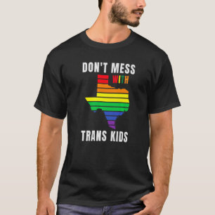 Camiseta Não se meta com a Trans Kids Texas proteja o Trans