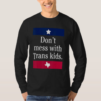 Camiseta Não se meta com a Trans Kids Texas proteja o Trans