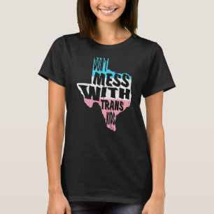 Camiseta Não se meta com a Trans Kids Texas proteja o Trans