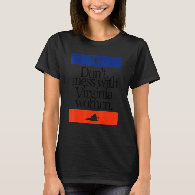 Camiseta Não se meta com a Virginia Mulheres Pro Choice Mul (Frente)