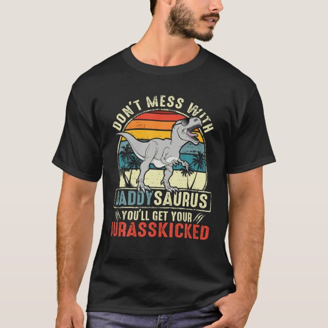 Camiseta Não se meta com Daddysaurus. Você vai pegar Jurass (Frente)
