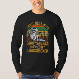 Camiseta Não se meta com Daddysaurus. Você vai pegar Jurass