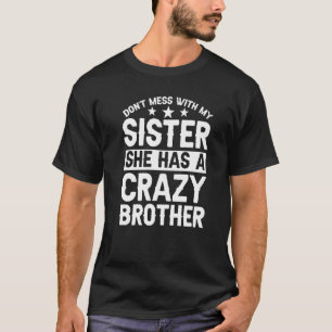 Camiseta Não se meta com minha irmã.