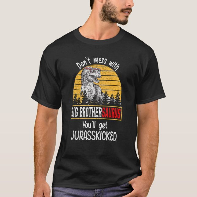 Camiseta Não se meta com o Big Brotherssaurus. (Frente)