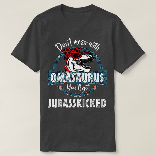 Camiseta Não se meta com o OmaSAURUS. Você vai se divertir  (Frente do Design)