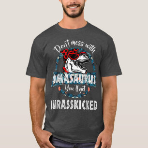 Camiseta Não se meta com o OmaSAURUS. Você vai se divertir