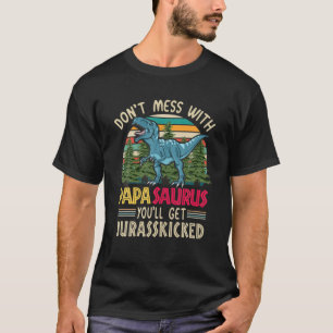 Camiseta Não se meta com o Papassauro. Você vai ser julgado