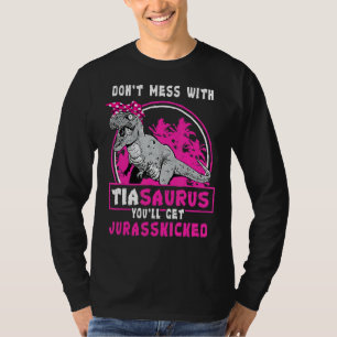 Camiseta Não se meta com o Tiasaurus... você vai receber o