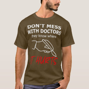 Camiseta Não se meta com os médicos que dói