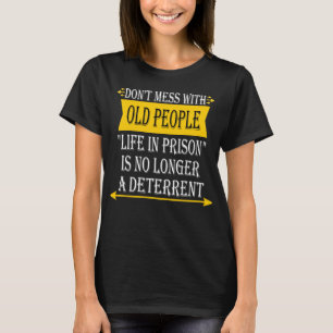 Camiseta Não se meta com Pessoas antigas - Presente na pris