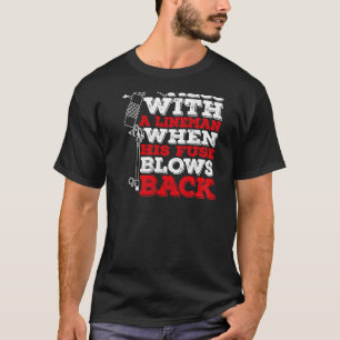 Camiseta Não se meta com um capataz quando sua fusível sopr