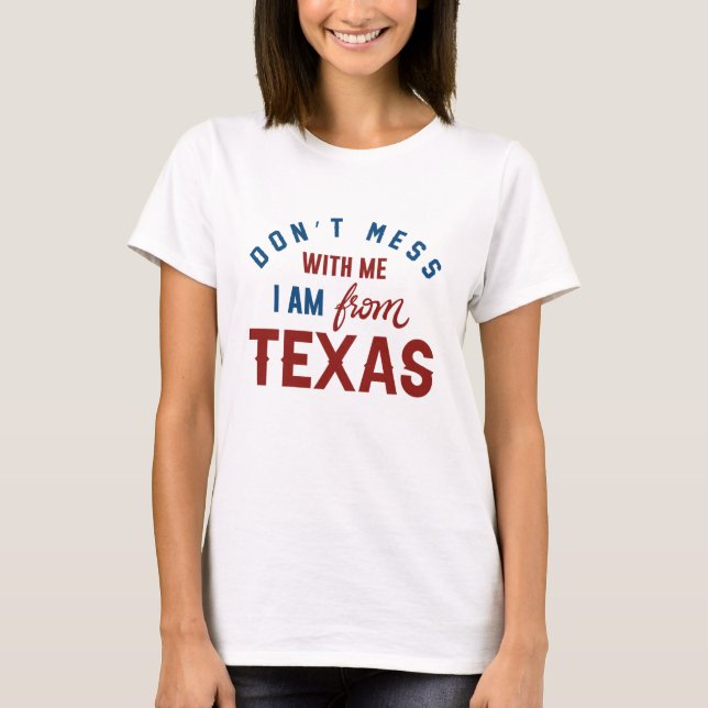 Camiseta Não se meta comigo Eu sou do Texas (Frente)