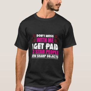 Camiseta Não se meta comigo, sou pago para apunhalar a enfe