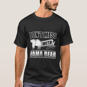 Camiseta Não Se Mole Com O Acampamento De Urso Da Mamãe