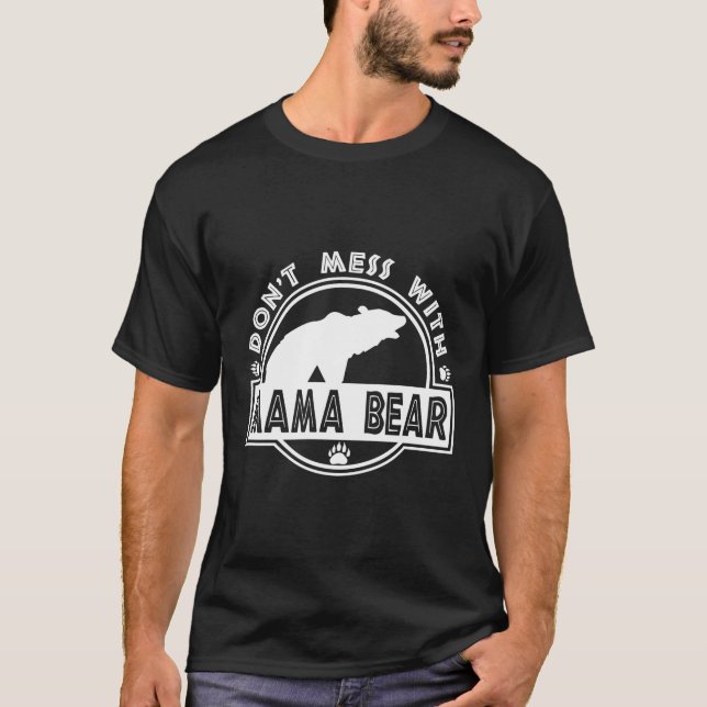 Camiseta Não Se Mole Com O Dia de as mães Do Urso Da Mamãe (Frente)