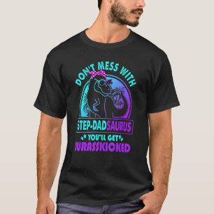 Camiseta Não Se Mole Com O Passo Dadsaurus Você Vai Pegar J