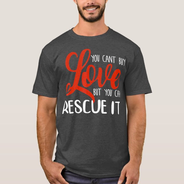 Camiseta Não se pode amar o Comprar, mas pode resgatar o pr (Frente)