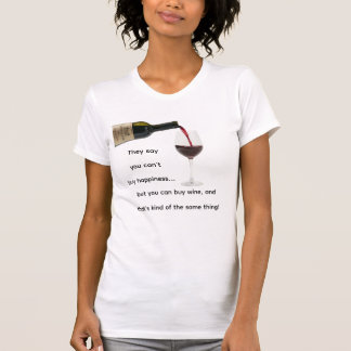 Camiseta Não se Pode Comprar Felicidade mas Pode Comprar Vi