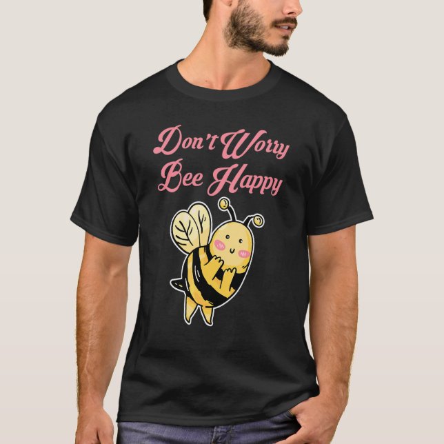 Camiseta Não se Preocupe, Abelha Feliz (Frente)