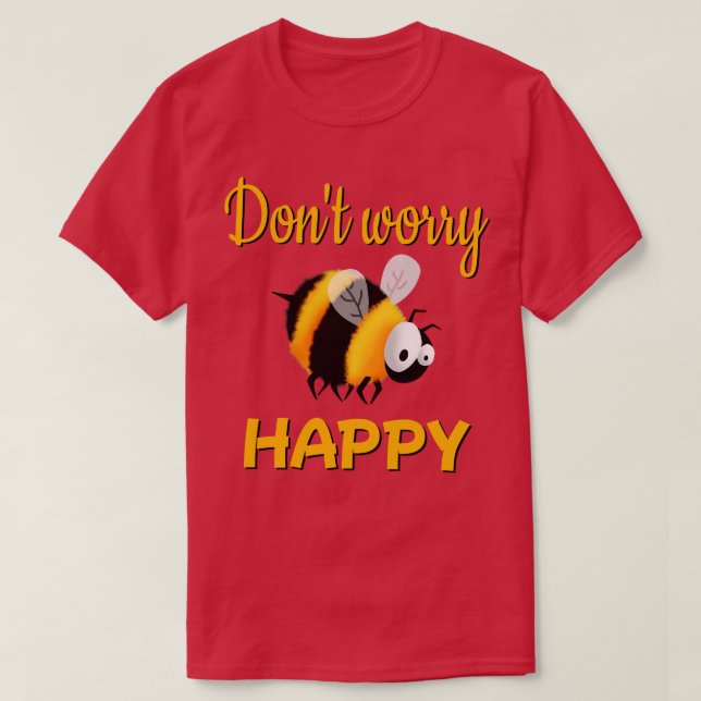 Camiseta Não se preocupe, abelha feliz (Frente do Design)
