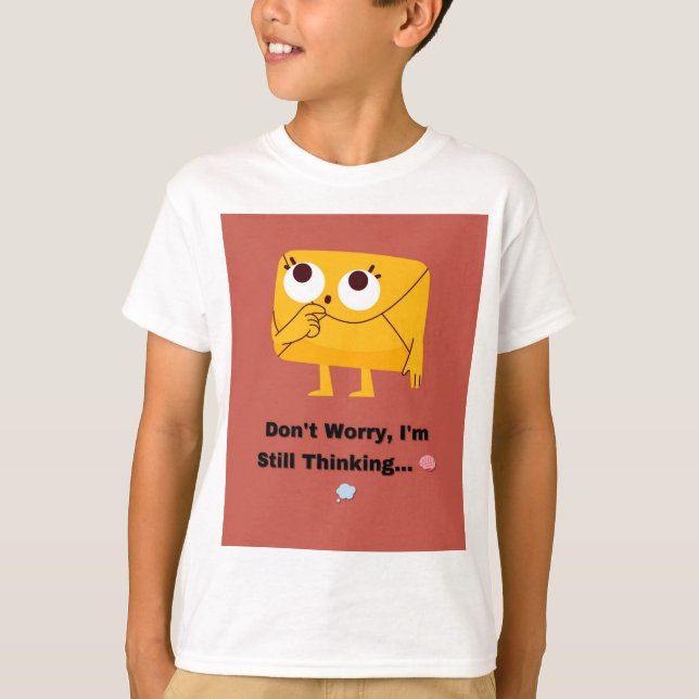 Camiseta Não se preocupe, ainda estou pensando.. 🧠 💭 (Frente)