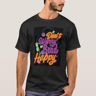 Camiseta Não se preocupe Bead Feliz Trabalhador de Beadas c