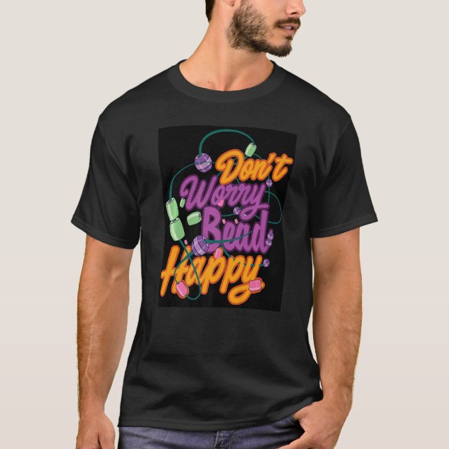 Camiseta Não se preocupe Bead Feliz Trabalhador de Beadas c (Frente)